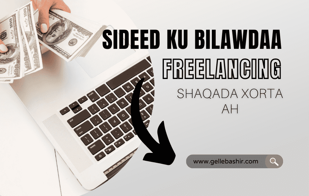 Sideed Ku Bilawdaa Freelancing (Shaqada xorta ah)
