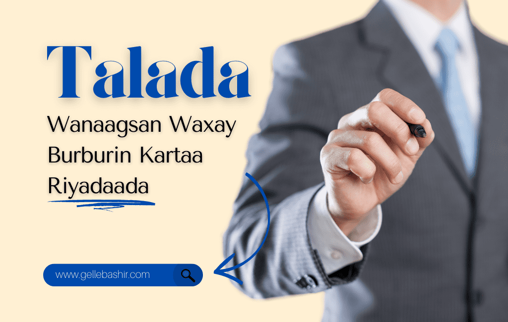 Talada Wanaagsan Waxay Burburin Kartaa Riyadaada
