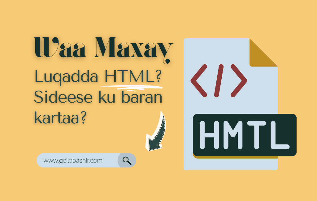 Waa maxay luqadda HTML? Sidee bay u shaqeeyaa HTML? Sideese ku baran kartaa?