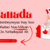 Canada Oo Qorsheyneysa Inay Soo