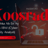 Koosrada Bilaashka Ah Ee Ay Bixiso IBM (Cyber Security Analyst)
