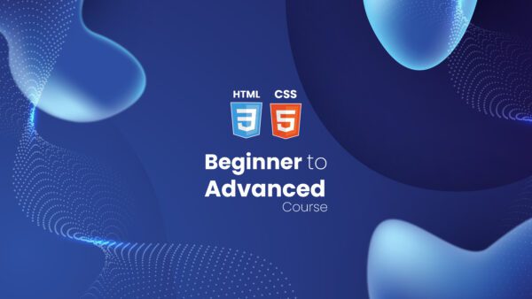 HTML and CSS Beginner to Advanced