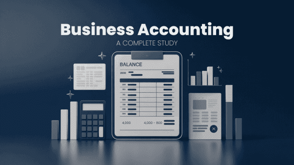 Business Accounting : Complete Study